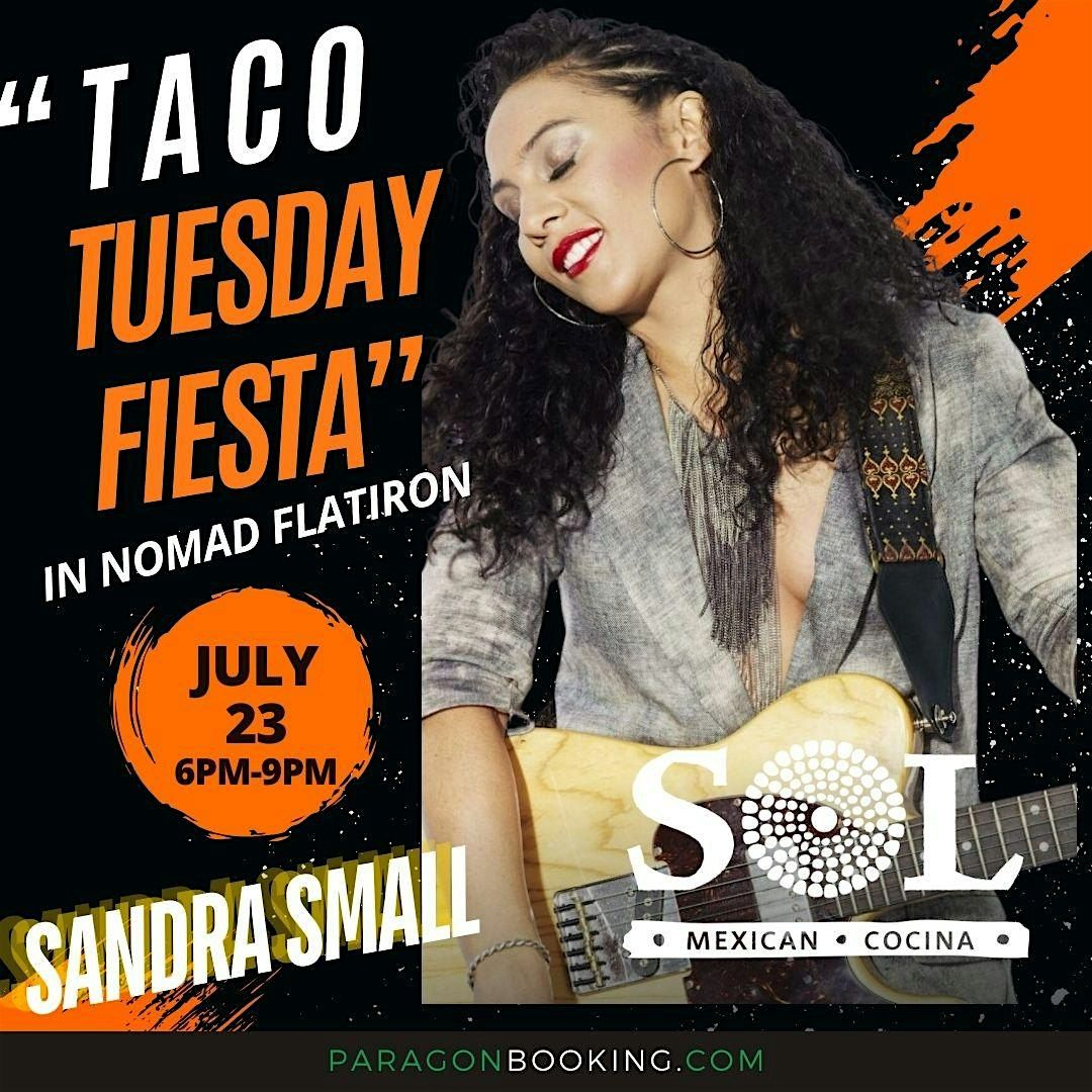 Taco Tuesday Fiesta :  Live Music in Nomad Flatiron featuring Alessandra at SOL Mexican Cocina (New York City)