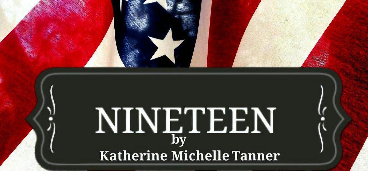 Nineteen a musical by Katherine Michelle Tanner