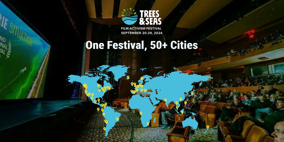 Trees & Seas Film-Activism Festival