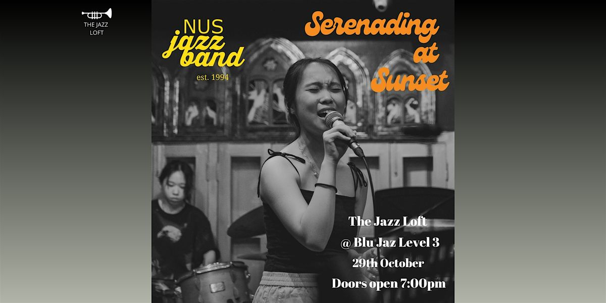 NUS Jazz Band presents \u201cSerenading at Sunset\u201d @ The Jazz Loft