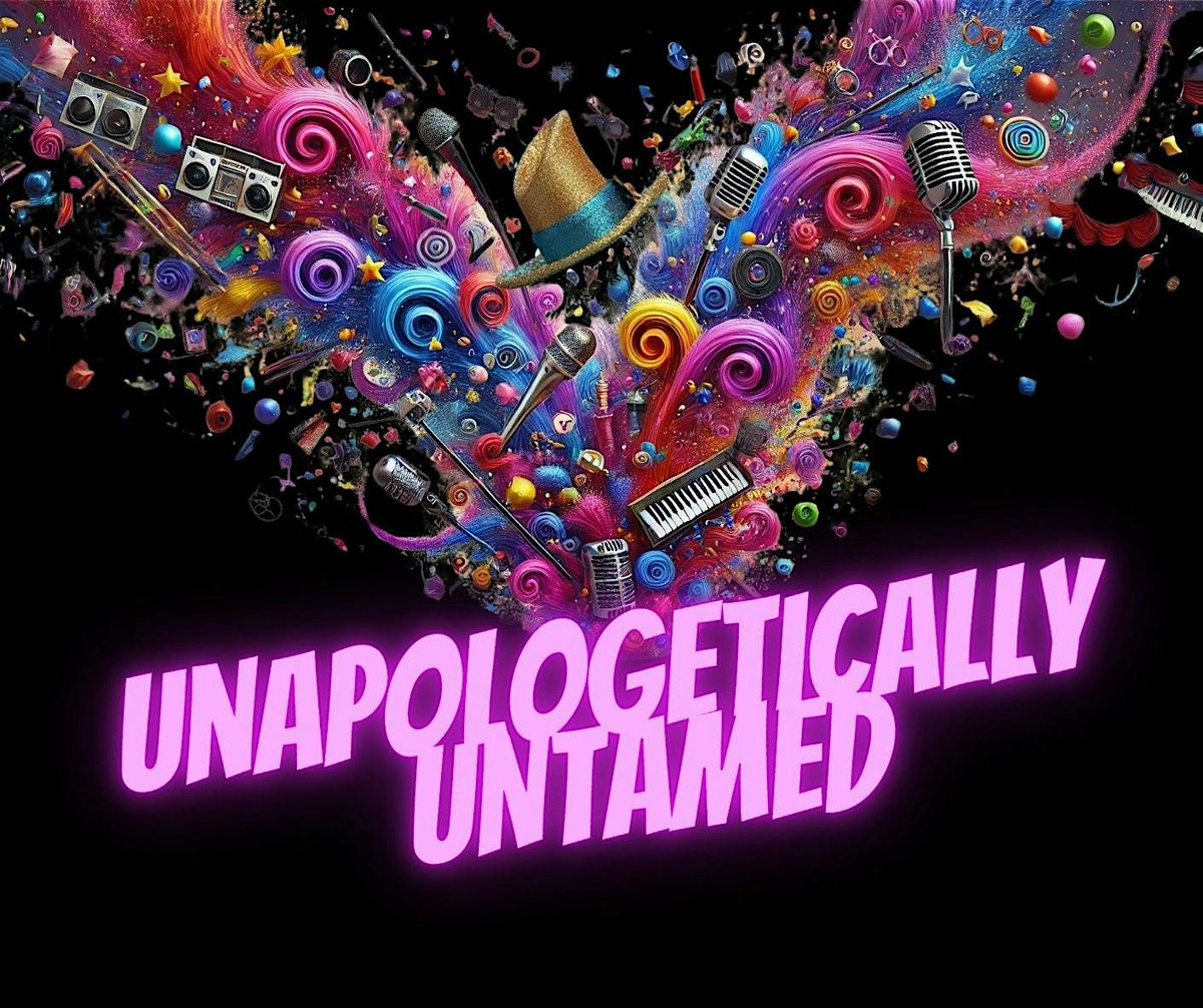 Unapologetically Untamed: An English Variety Show