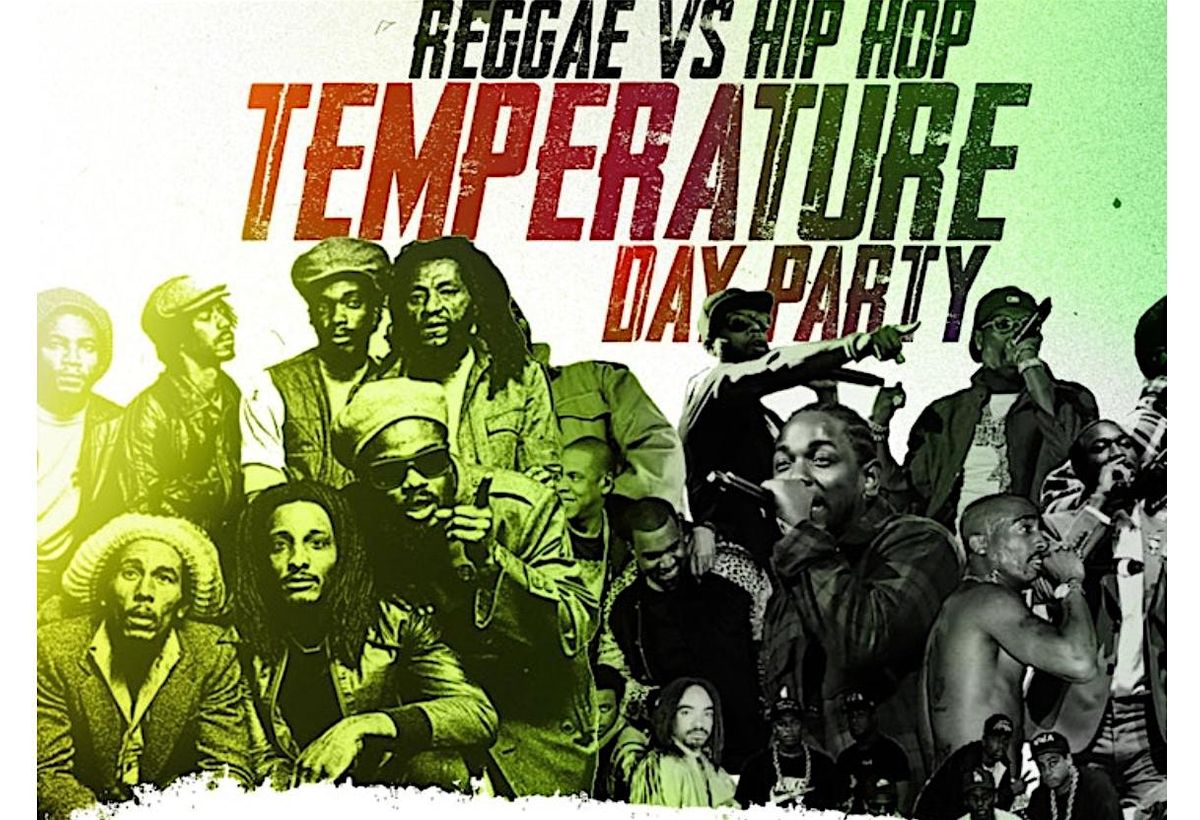 Temperature! Reggae vs hip hop day party! $500 2 bottles