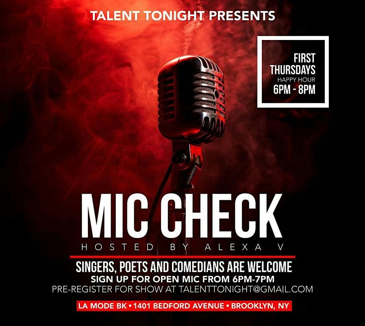 Talent Tonight "Mic Check" Open Mic showcase each and every FIRST THURSDAY!