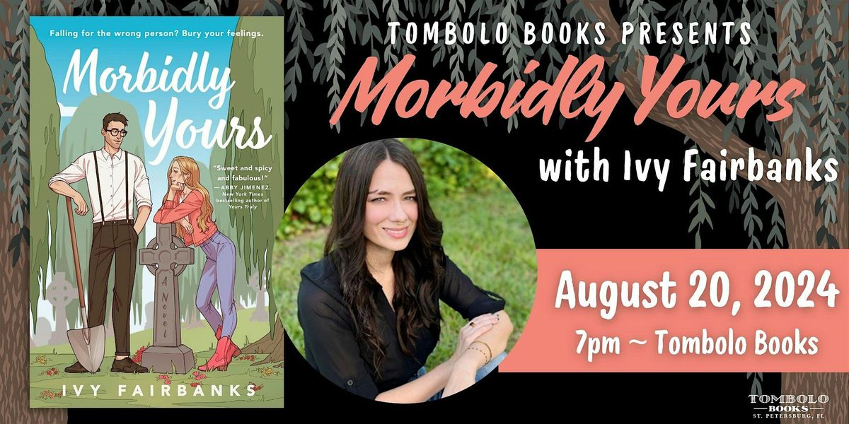 Morbidly Yours: The Launch Event with Ivy Fairbanks