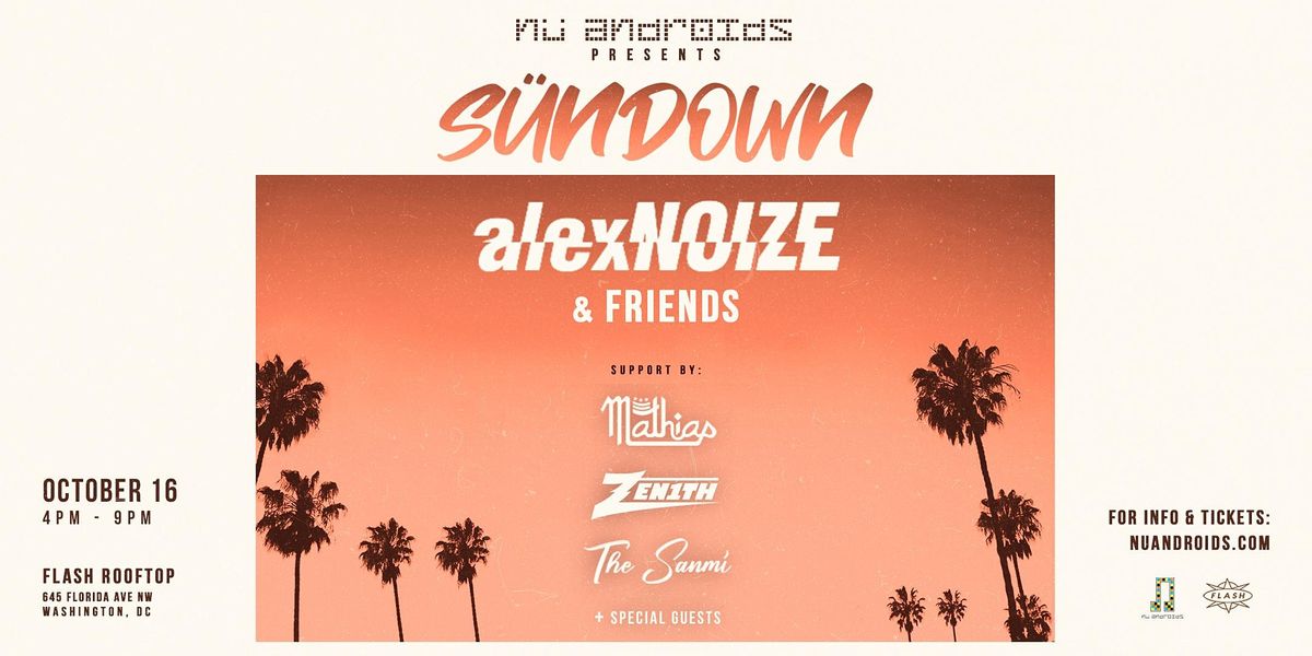 N\u00fc Androids Presents: Alex Noize & Friends (21+)
