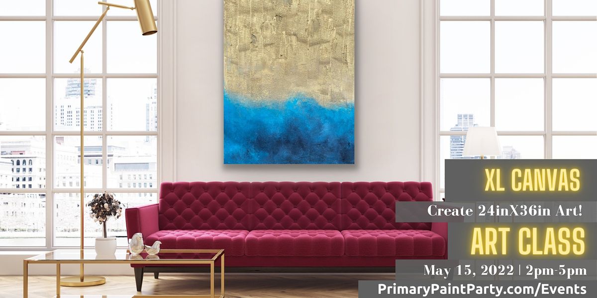 XL Canvas Class Paint Party!, Primary Paint Party Prime Art Gallery, Houston, 15 May 2022