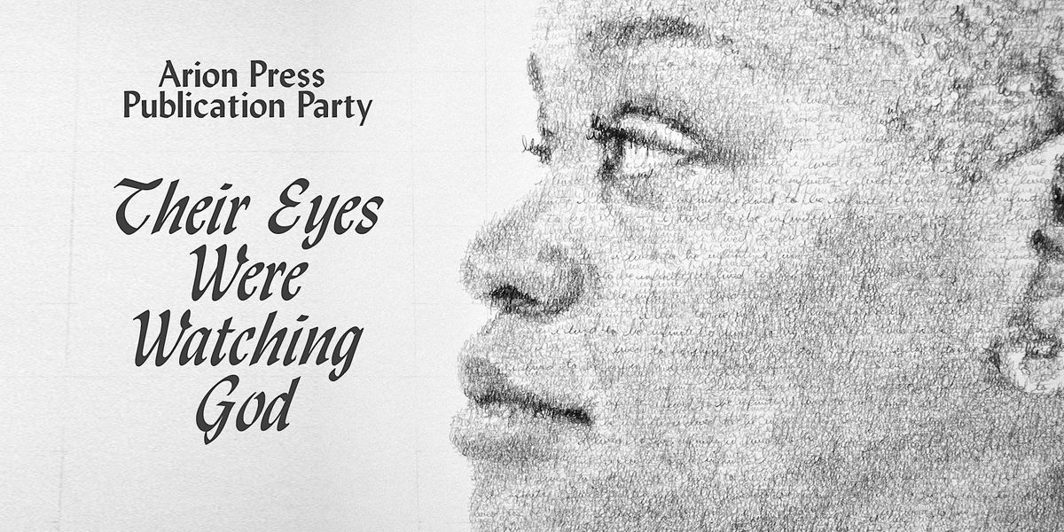 Arion Publication Party: Their Eyes Were Watching God