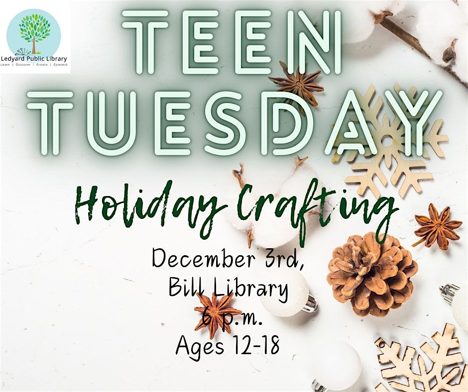 Teen Tuesday: Holiday Crafting