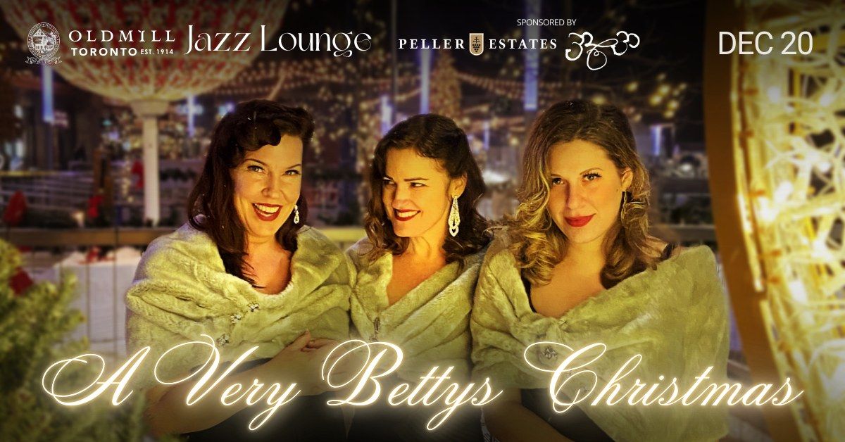 A Very Bettys Christmas - Old Mill Toronto Jazz Lounge