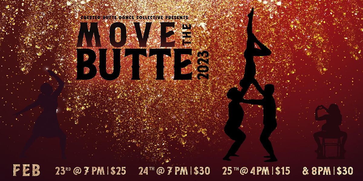 Move the Butte 2023 Saturday Matinee 4pm, Center For the Arts