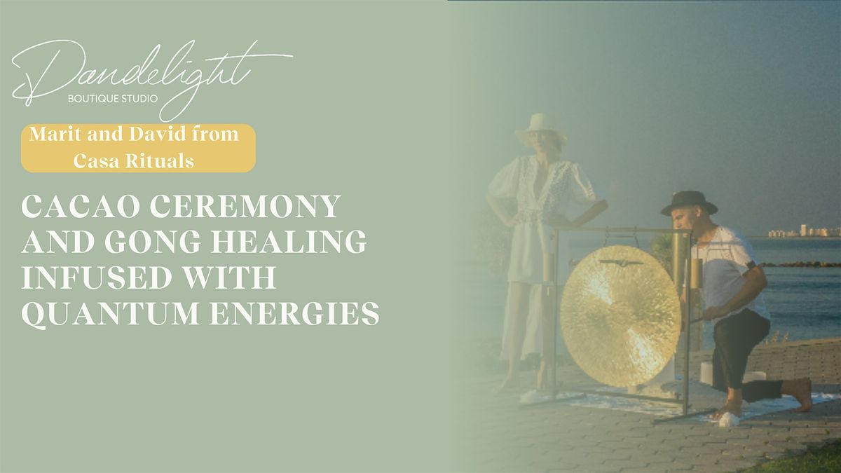 FULL MOON CACAO CEREMONY AND GONG HEALING INFUSED WITH QUANTUM ENERGIES