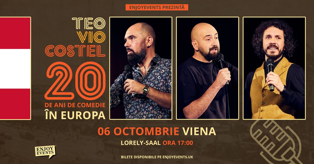 20 DE ANI DE COMEDIE \u00ceN EUROPA cu Teo, Vio \u0219i Costel | VIENA | 06.10