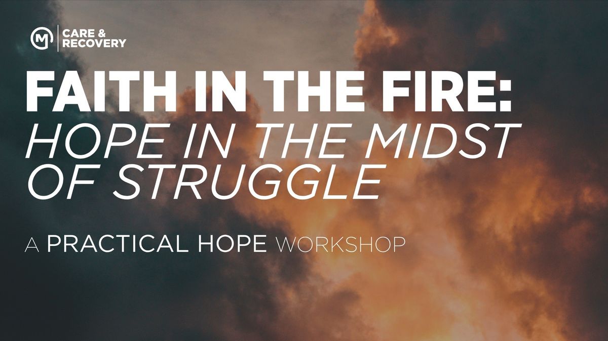 Faith in the Fire: Hope in the Midst of Struggle