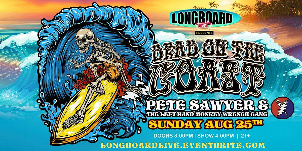 Dead On The Coast - Pete Sawyer & The Left Hand Monkey Wrench Gang