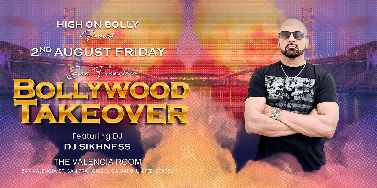 AUG 02-BOLLYWOOD TAKEOVER PARTY | HIGH ON BOLLY |SF