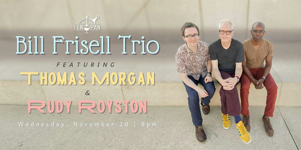 Bill Frisell Trio ft: Thomas Morgan & Rudy Royston