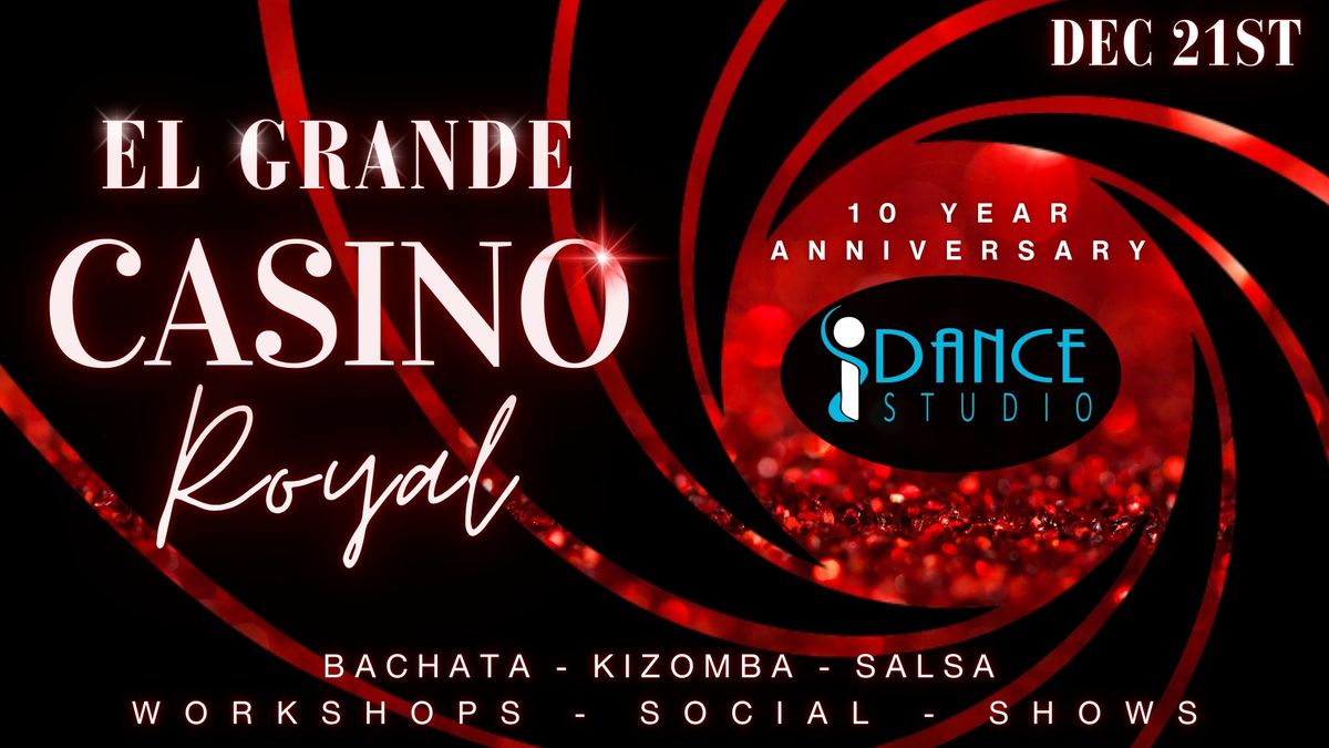 \ud83c\udf89 iDance 10 Year Anniversary - El Grande Casino Royale \ud83c\udf89