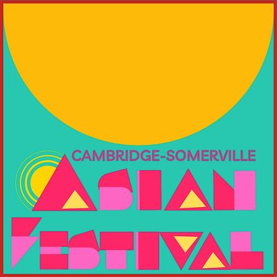 CAMBRIDGE SOMERVILLE ASIAN FESTIVAL