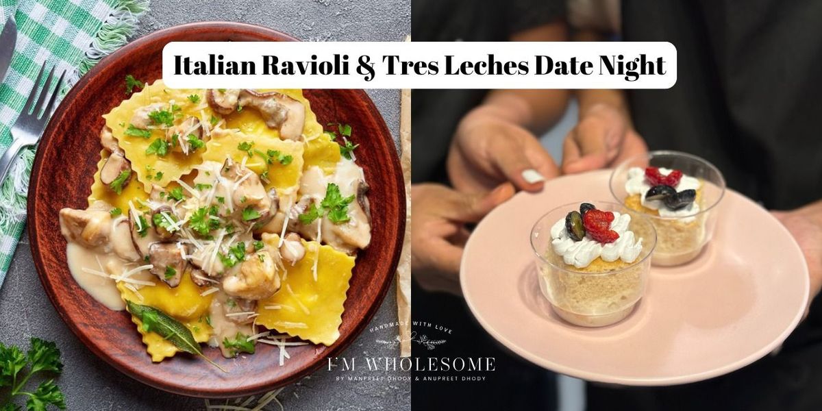 Italian Ravioli and Tresleches Date Night