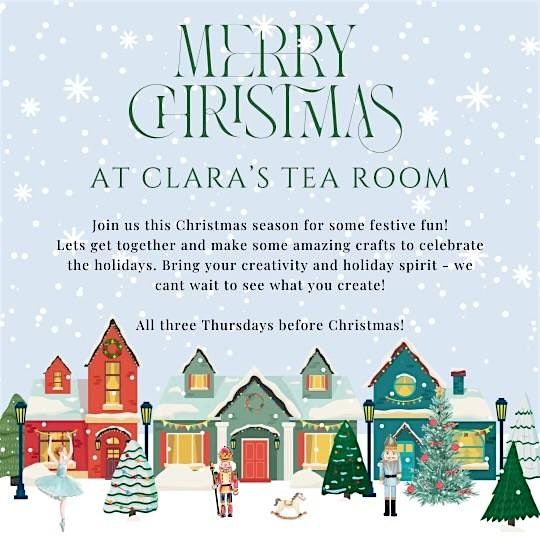 Christmas Crafts at Clara\u2019s Tea Room \u2728