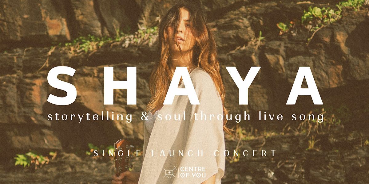 SHAYA - Storytelling & Soul through Live Song - Single Launch Concert.