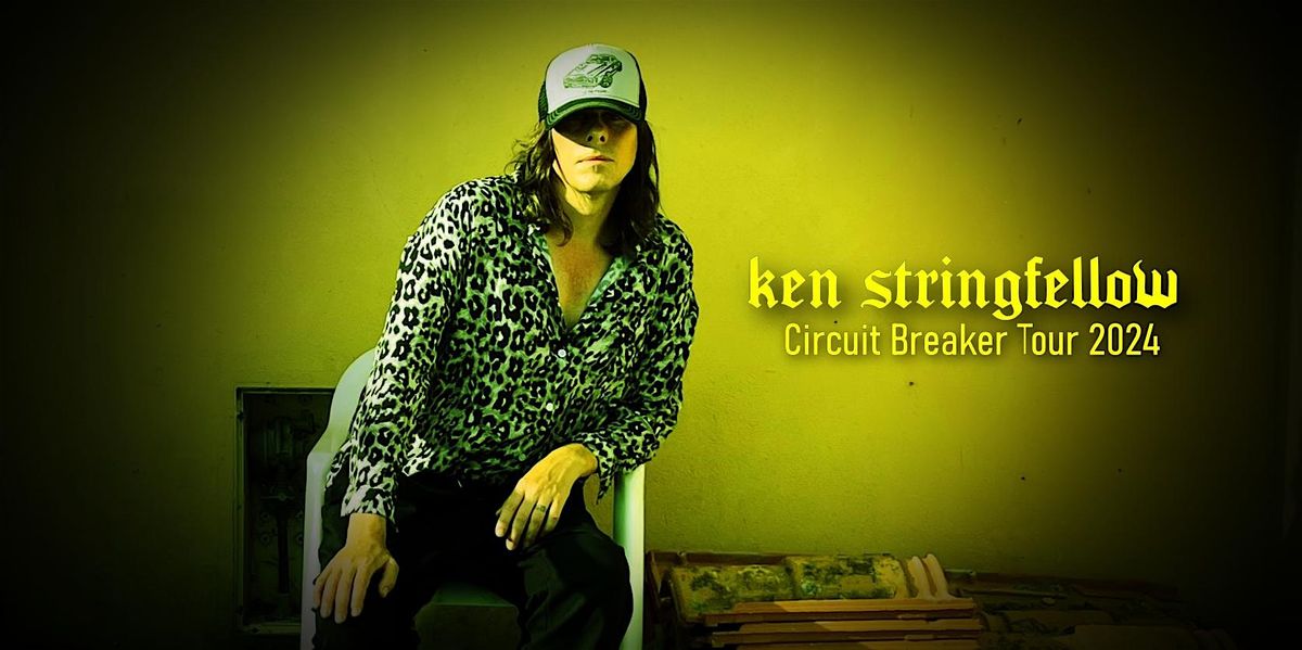 Ken Stringfellow - CIRCUIT BREAKER TOUR - MEMPHIS TN - secret show !