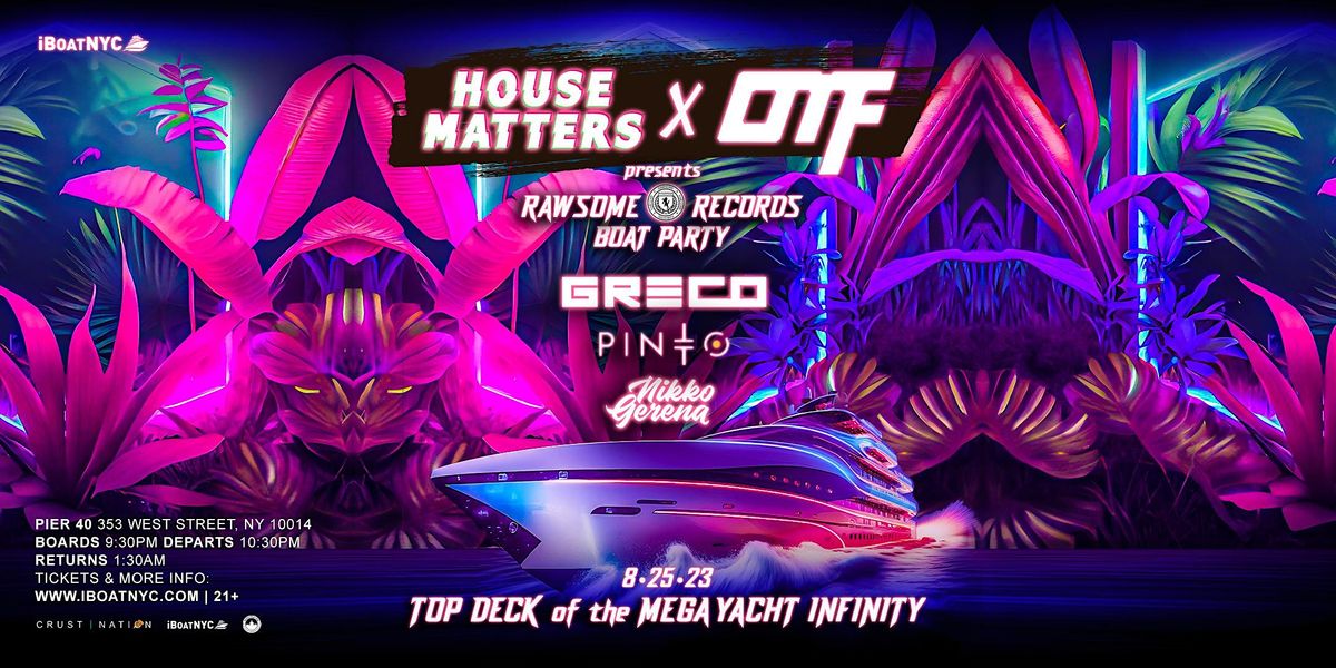 House Matters & OMF: Rawesome Records Boat Party - GRECO + Guests