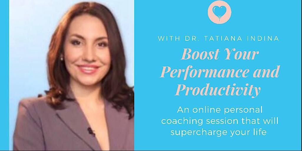 Boost Your Performance and Productivity (Coaching with Tatiana Indina)