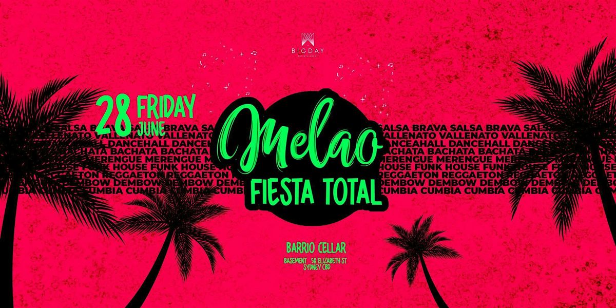FRIDAY MELAO : Fiesta Total : 2x1 tickets !!