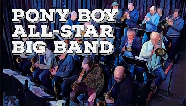 Jazz at The Speakeasy feat. The Pony Boy All-Star Big Band