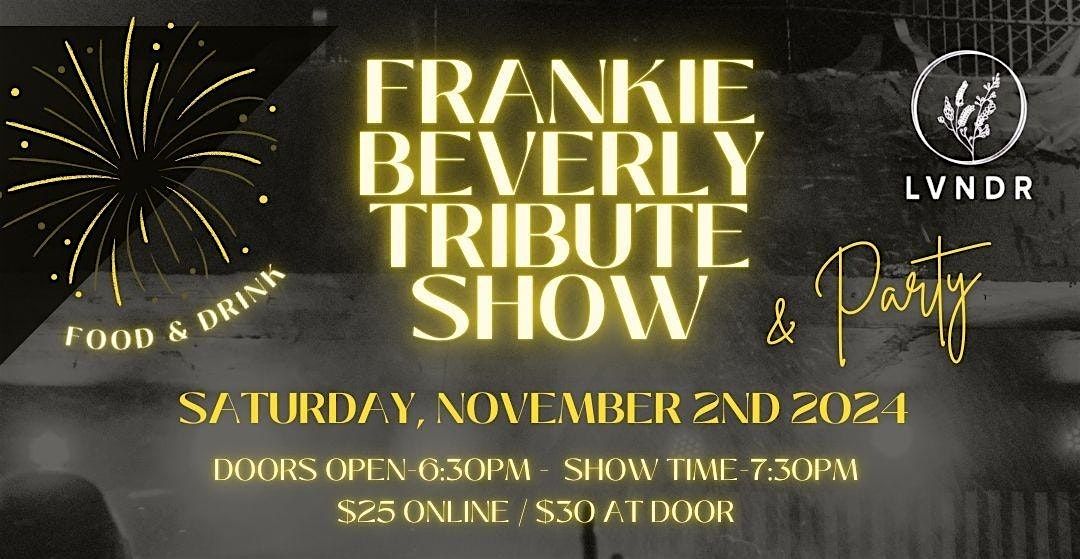 HONORING A MUSIC LEGEND: FRANKIE BEVERLY TRIBUTE SHOW