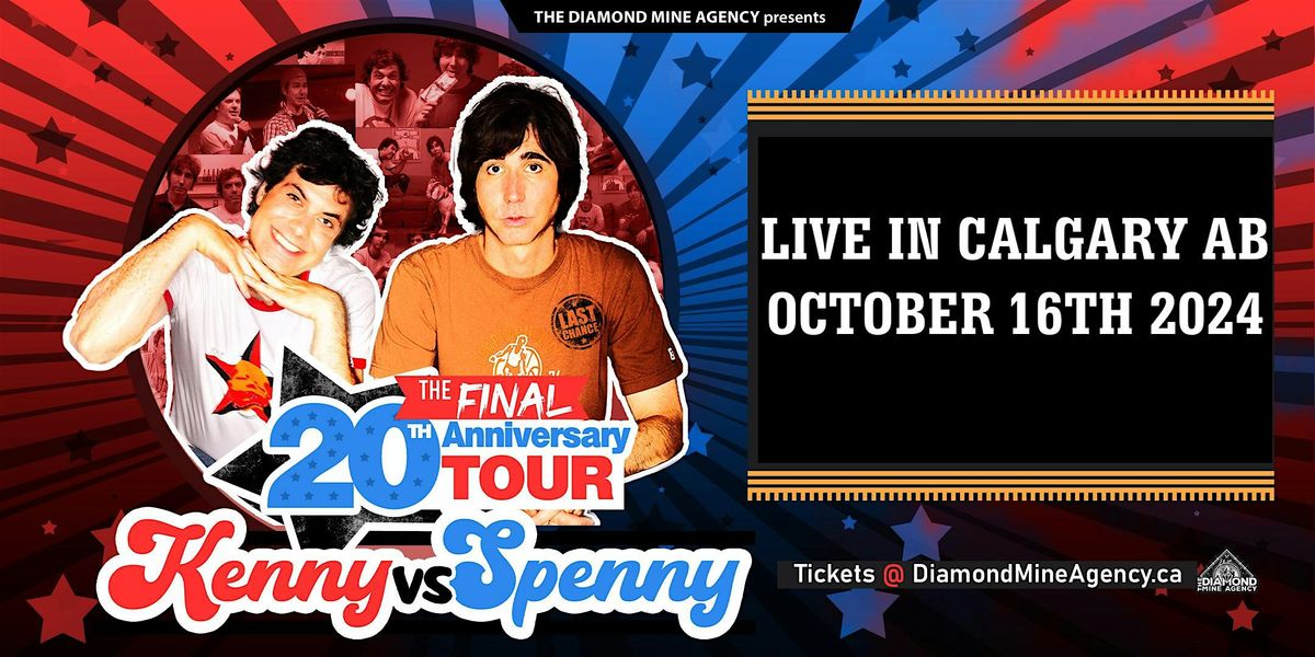 Kenny Vs Spenny Live In Calgary