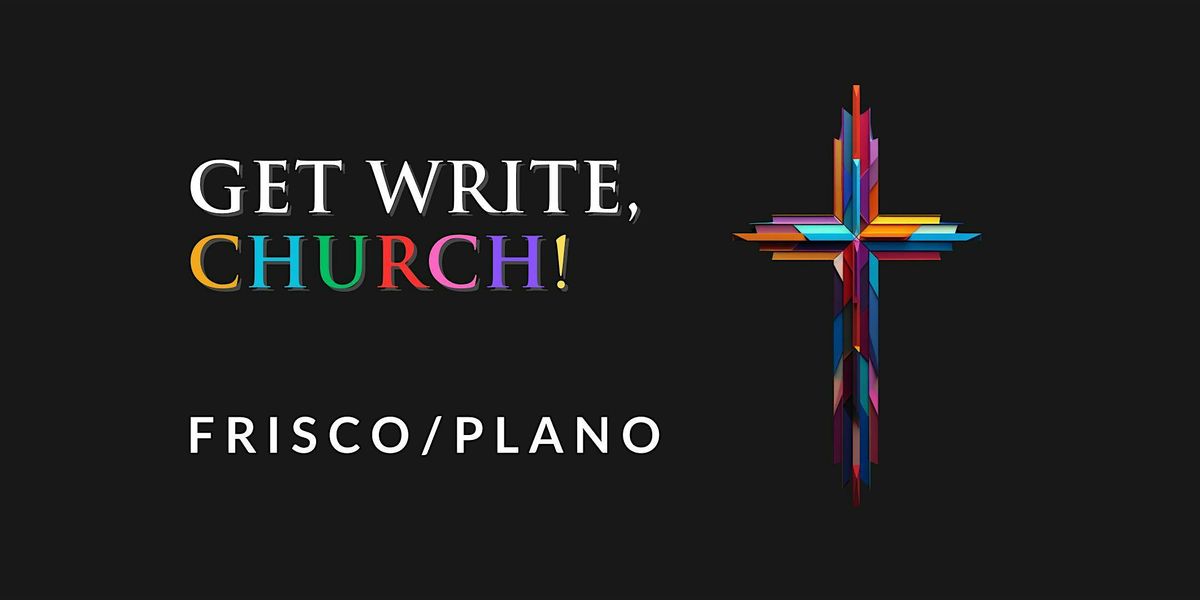 Get Write, Church! Frisco\/Plano
