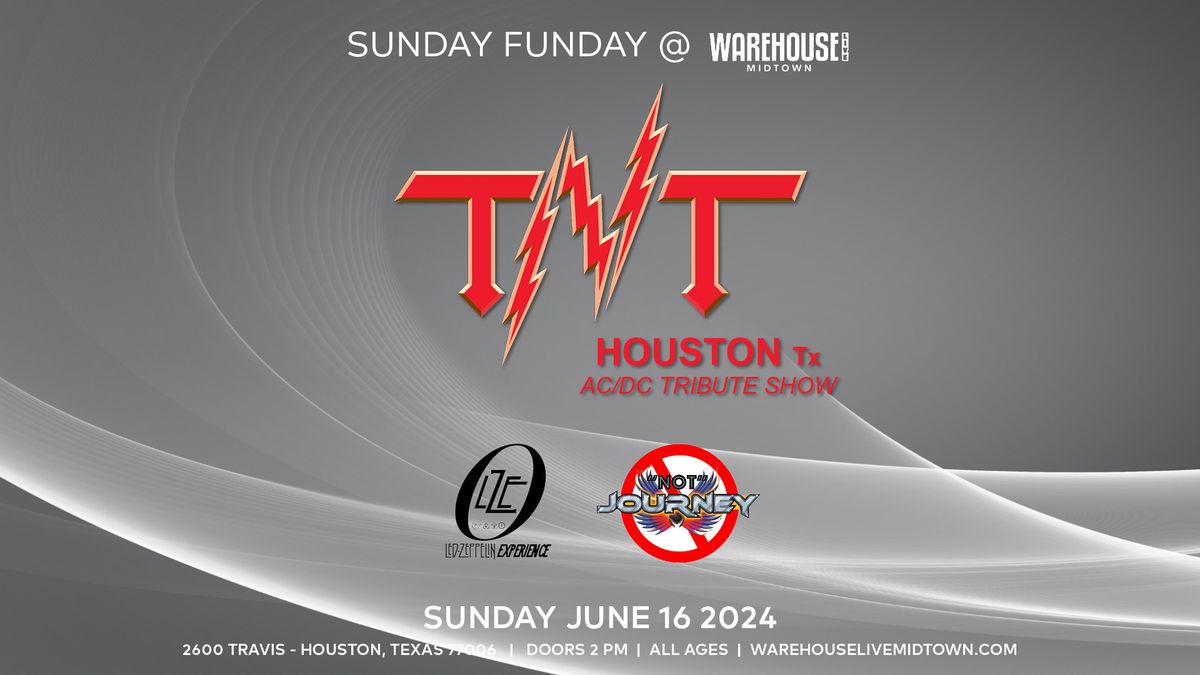TNT, LZE - LED ZEPPELIN EXPERIENCE, NOT JOURNEY at Warehouse Live Midtown Sunday June 16, 2024