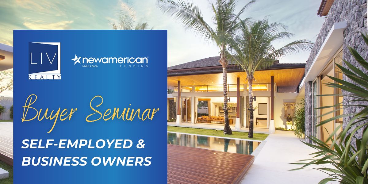 Buyer Seminar  for Self-Employed & Business Owners