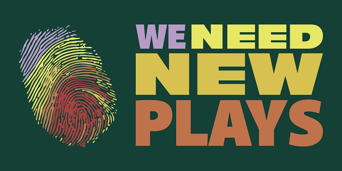 WE NEED NEW PLAYS Festival