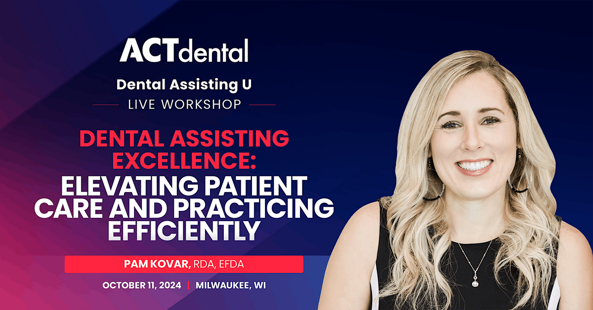 ACT Dental Assistant's LIVE Course October 11, 2024