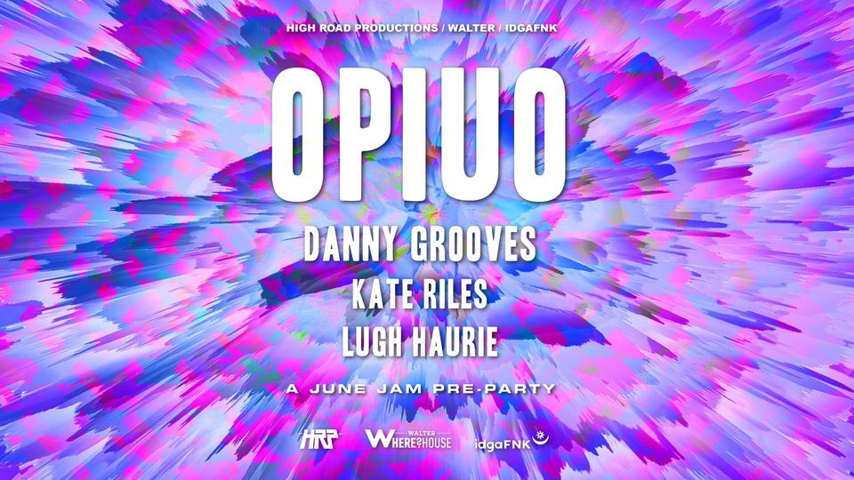 Opiuo at Walter Where?House: A June Jam Pre-Party w. High Road Productions & idgaFNK