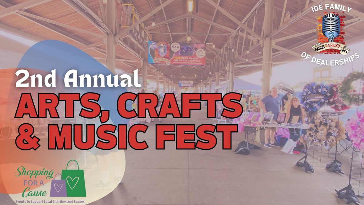 2nd Annual Arts, Crafts, and Music Fest