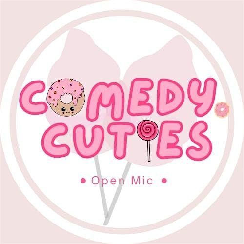 Comedy Cuties - Comedy Open Mic