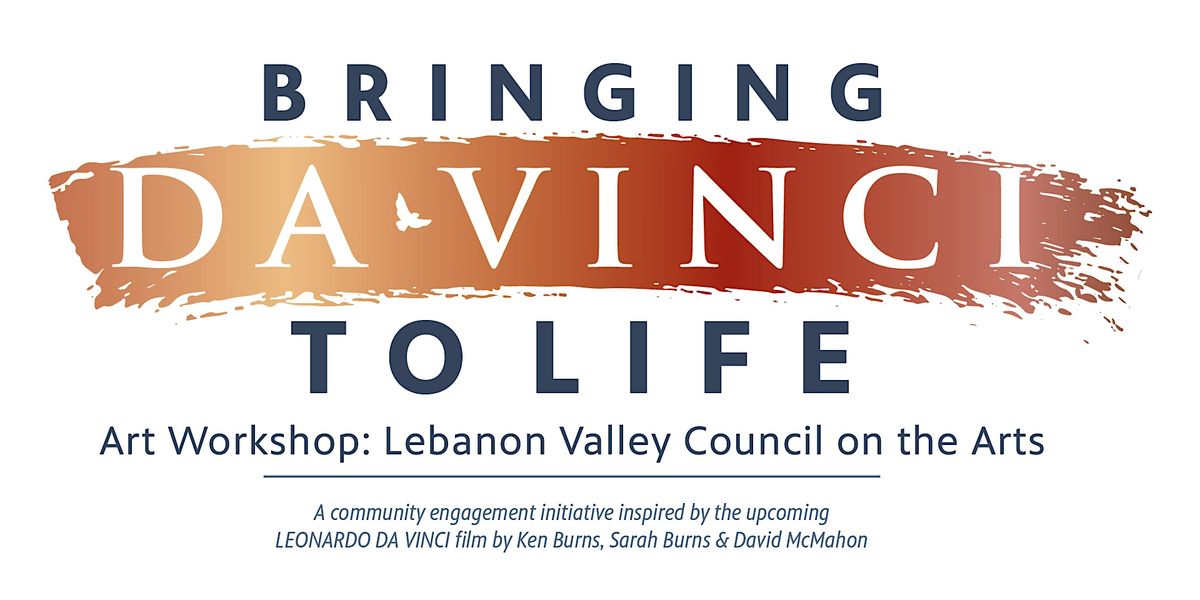 Bringing da Vinci to Life Art Workshop: Lebanon Valley Council on the Arts