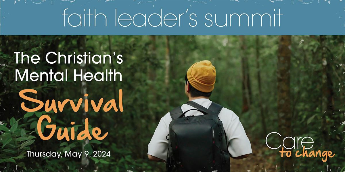 Faith Leader Summit: The Christian's Mental Health Survival Guide.