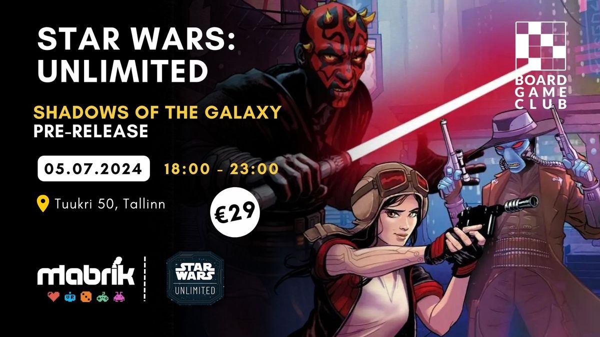Star Wars: Unlimited - Shadows of the Galaxy Pre-Release