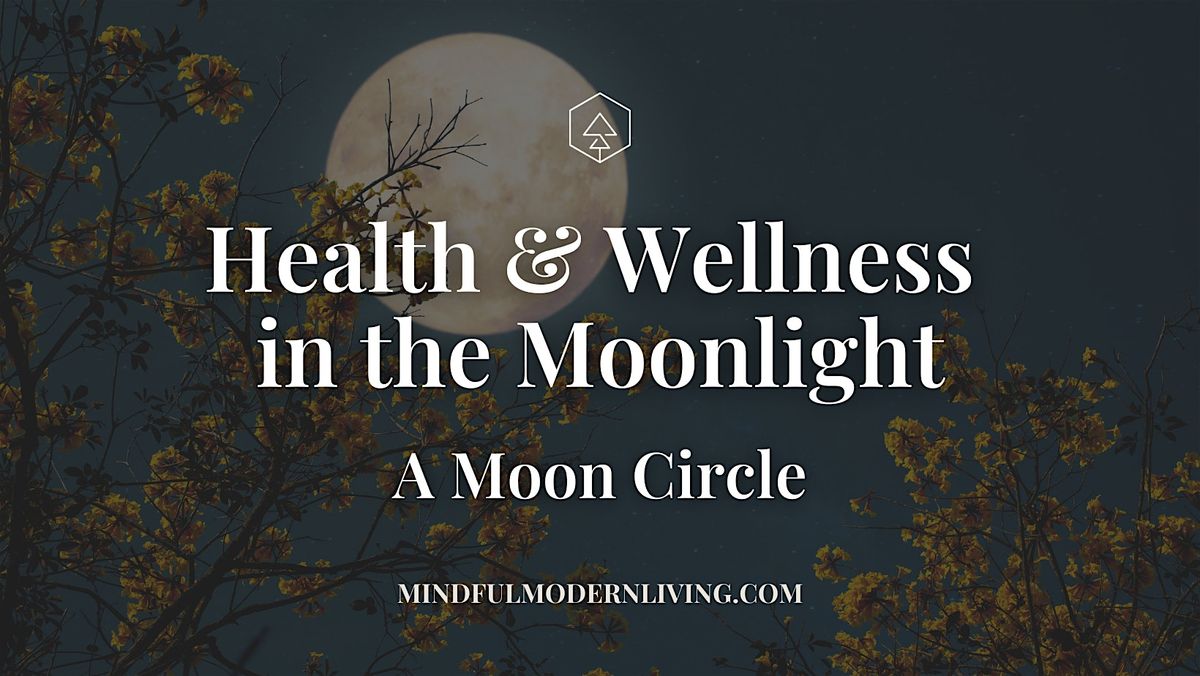 Health & Wellness in the Moonlight