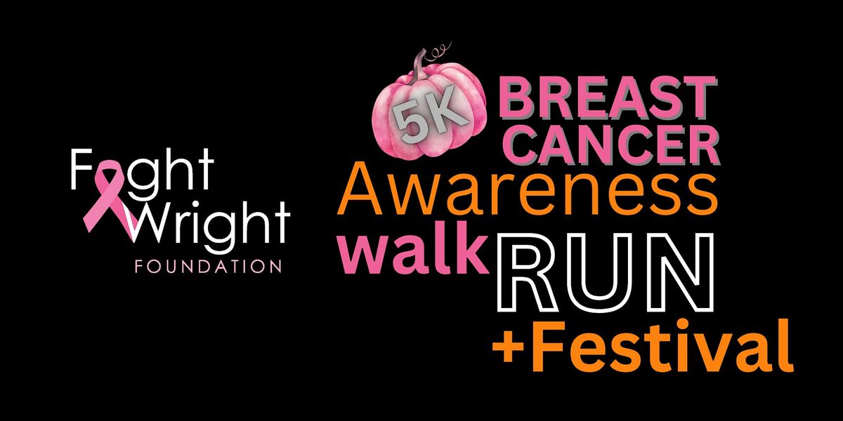 Fight Wright Foundation's 3rd Annual Breast Cancer Awareness 5K & Festival