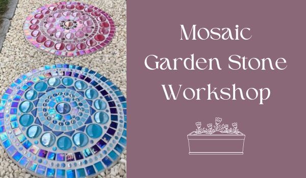 Mosaic Garden Stone Workshop