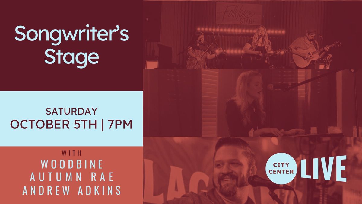 Songwriter's Stage with Woodbine, Autumn Rae, Andrew Adkins