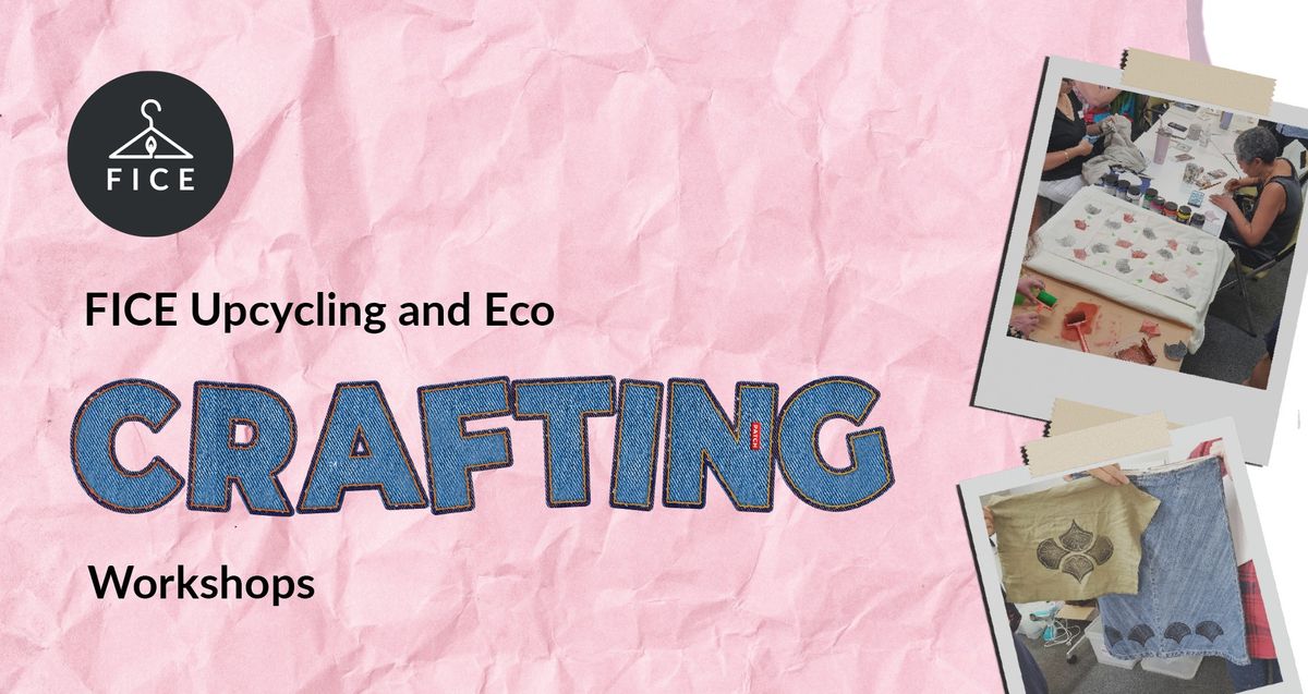 FICE Upcycling and Eco Crafting Workshop - Term 1 2025