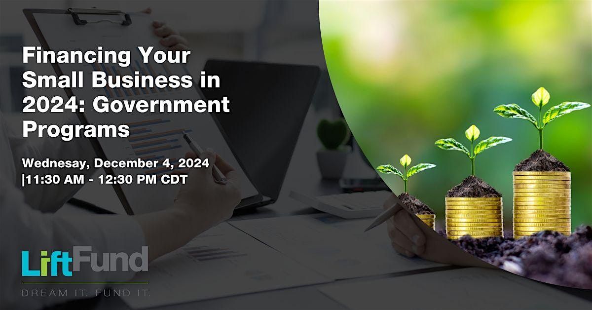 Financing Your Small Business in 2024: Government Programs