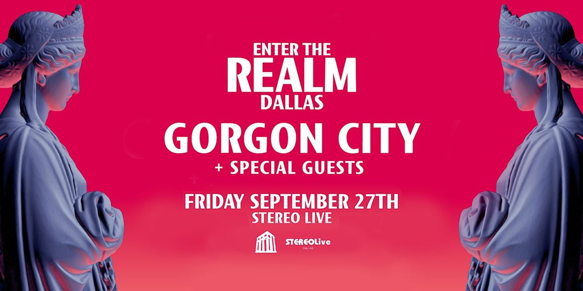 GORGON CITY: ENTER THE REALM: DALLAS - Stereo Live Dallas